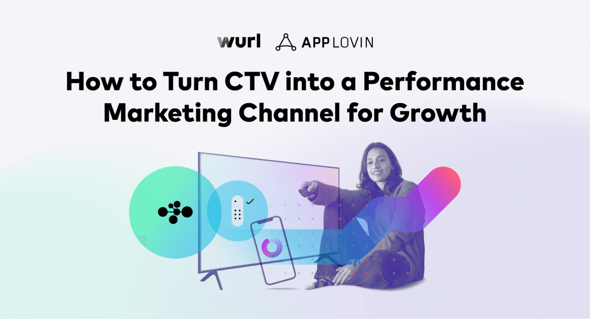 How to Turn CTV into a Performance Marketing Channel for Growth